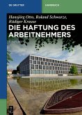Die Haftung des Arbeitnehmers (eBook, ePUB) Die Haftung des Arbeitnehmers (eBook, ePUB)