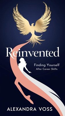 Reinvented: Finding Yourself After Career Shifts (The Finding Yourself Series, #1) (eBook, ePUB) - Voss, Alexandra