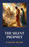 The Silent Prophet (eBook, ePUB) The Silent Prophet (eBook, ePUB)
