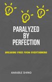 Paralyzed by Perfection (eBook, ePUB) Paralyzed by Perfection (eBook, ePUB)
