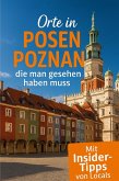 Orte in Posen / Poznan, die man gesehen haben muss: Kurtztrip Reiseführer (2025) (eBook, ePUB) Orte in Posen / Poznan, die man gesehen haben muss: Kurtztrip Reiseführer (2025) (eBook, ePUB)