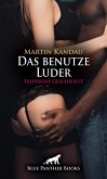 Das benutze Luder   Erotische Geschichte (eBook, PDF)