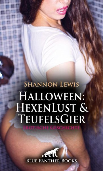 Halloween: HexenLust und TeufelsGier Erotische Geschichte (eBook, ePUB) Halloween: HexenLust und TeufelsGier Erotische Geschichte (eBook, ePUB)