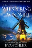 The Whispering Windmill (The Mystery House Series, #15) (eBook, ePUB)
