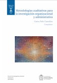 Metodologías cualitativas para la investigación organizacional y administrativas (eBook, PDF) Metodologías cualitativas para la investigación organizacional y administrativas (eBook, PDF)