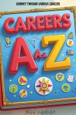 Careers A-Z- Journey through Various Careers (eBook, ePUB) Careers A-Z- Journey through Various Careers (eBook, ePUB)