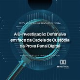 A E-Investigação Defensiva em face da Cadeia de Custódia da Prova Penal Digital (MP3-Download) A E-Investigação Defensiva em face da Cadeia de Custódia da Prova Penal Digital (MP3-Download)
