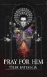 Pray For Him (eBook, ePUB) - Bild 1