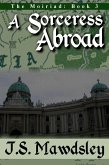 A Sorceress Abroad (The Moiriad, #3) (eBook, ePUB) A Sorceress Abroad (The Moiriad, #3) (eBook, ePUB)