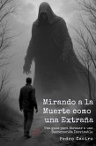 Mirando a la muerte como una extraña (eBook, ePUB)
