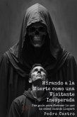 Mirando a la muerte como una visitante inesperada (eBook, ePUB)