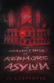 The Haunting of Kenmore Asylum (eBook, ePUB) The Haunting of Kenmore Asylum (eBook, ePUB)