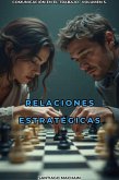 Relaciones Estratégicas (Comunicación en el Trabajo, #5) (eBook, ePUB) Relaciones Estratégicas (Comunicación en el Trabajo, #5) (eBook, ePUB)