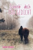 Schreib' doch ein Gedicht Schreib' doch ein Gedicht