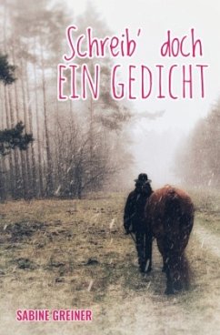 Schreib' doch ein Gedicht - Greiner, Sabine
