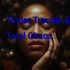 Tinder Trouble & Total Chaos (Micheal Andre) (eBook, ePUB)