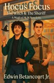 Hocus Focus (The Witch & The Sheriff) (eBook, ePUB) Hocus Focus (The Witch & The Sheriff) (eBook, ePUB)