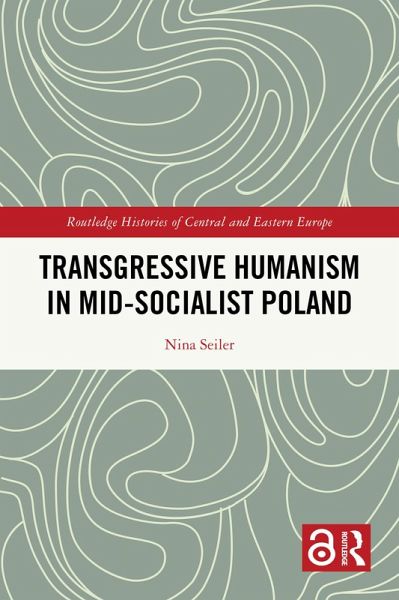 Transgressive Humanism in Mid-Socialist Poland (eBook, ePUB)