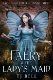 The Faery & the Lady's Maid (Fae in the Gilded Age, #3) (eBook, ePUB) The Faery & the Lady's Maid (Fae in the Gilded Age, #3) (eBook, ePUB)