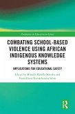 Combating School-Based Violence Using African Indigenous Knowledge Systems (eBook, ePUB)