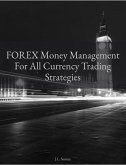 FOREX Money Management For All Currency Trading Strategies (eBook, ePUB)