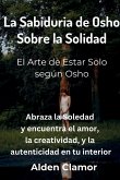 La Sabiduria de Osho Sobre la Solidad