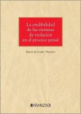 La credibilidad de las víctimas de violación en el proceso penal La credibilidad de las víctimas de violación en el proceso penal