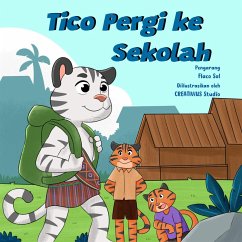 Tico Pergi ke Sekolah (eBook, ePUB) - Sol, Flaco