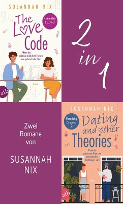 Cover The Love Code. Wenn die widersprüchlichste Theorie zur großen Liebe führt & Dating and other Theories. Wenn der präziseste Plan zum romantischen Verhängnis wird (eBook, ePUB)
