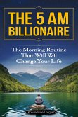 The 5 AM Billionaire (eBook, ePUB) The 5 AM Billionaire (eBook, ePUB)