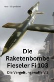 Die Raketenbombe Fieseler Fi 103 (eBook, ePUB)