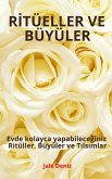 RITÜELLER VE BÜYÜLER - Evde Kolayca Yapabileceginiz Ritüller, Büyüler ve Tilsimlar - Kismet Açma Ritüeli (eBook, ePUB)