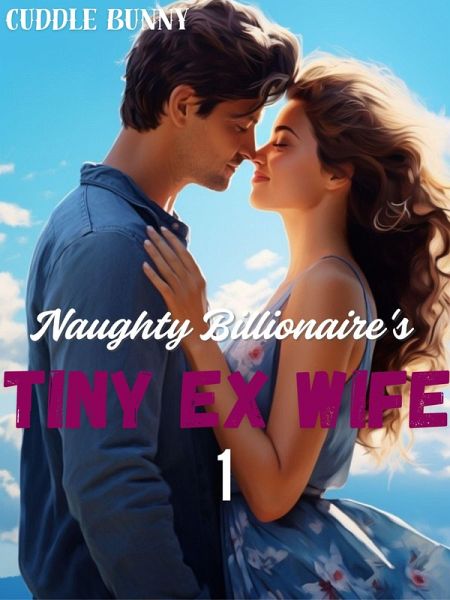 Naughty Billionaire's Tiny Ex Wife (eBook, ePUB)