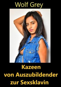 Cover Kazeen von Auszubildender zur Sexsklavin (eBook, ePUB)