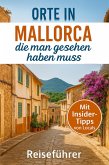 Orte in Mallorca, die man gesehen haben muss: Reisefuhrer (2025) (eBook, ePUB) Orte in Mallorca, die man gesehen haben muss: Reisefuhrer (2025) (eBook, ePUB)