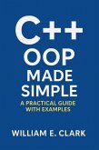 C++ OOP Made Simple: A Practical Guide with Examples (eBook, ePUB) C++ OOP Made Simple: A Practical Guide with Examples (eBook, ePUB)