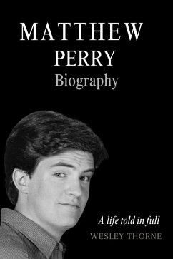 Cover Matthew Perry Biography: A Life Told in Full (eBook, ePUB)