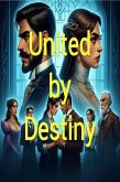 United by Destiny (eBook, ePUB) United by Destiny (eBook, ePUB)