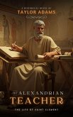 The Alexandrian Teacher (eBook, ePUB) The Alexandrian Teacher (eBook, ePUB)