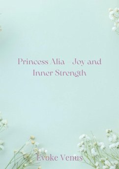 Princess Alia - Joy and Inner Strength (Princess series, #5) (eBook, ePUB) - Lockett, Destinie