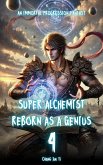 Super Alchemist Reborn as a Genius (eBook, ePUB) Super Alchemist Reborn as a Genius (eBook, ePUB)