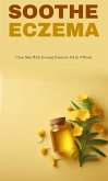 Soothe eczema and clear skin with evening primrose oil (eBook, ePUB) Soothe eczema and clear skin with evening primrose oil (eBook, ePUB)