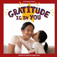 Gratitude Is in You (eBook, ePUB) - Snow, Todd; Snow, Peggy