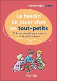 Le besoin de jouer chez les tout-petits (eBook, ePUB) Le besoin de jouer chez les tout-petits (eBook, ePUB)