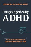Unapologetically ADHD (eBook, ePUB) Unapologetically ADHD (eBook, ePUB)