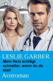 Mein Herz schlägt schneller, wenn du da bist! Arztroman (eBook, ePUB) Mein Herz schlägt schneller, wenn du da bist! Arztroman (eBook, ePUB)