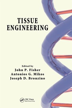 Tissue Engineering (eBook, ePUB) - Fisher, John P.; Mikos, Antonios G.; Bronzino, Joseph D.