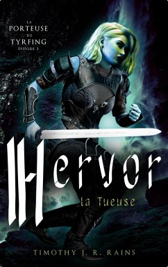 Hervor la Tueuse (La Porteuse de Tyrfing, #3) (eBook, ePUB) - Rains, Timothy J. R. Hervor la Tueuse (La Porteuse de Tyrfing, #3) (eBook, ePUB) - Rains, Timothy J. R.
