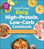 The Everything Easy High-Protein, Low-Carb Cookbook (eBook, ePUB)