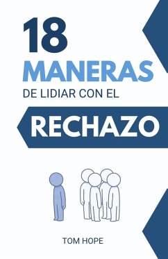 18 Maneras De Lidiar Con El Rechazo (eBook, ePUB) - Hope, Tom